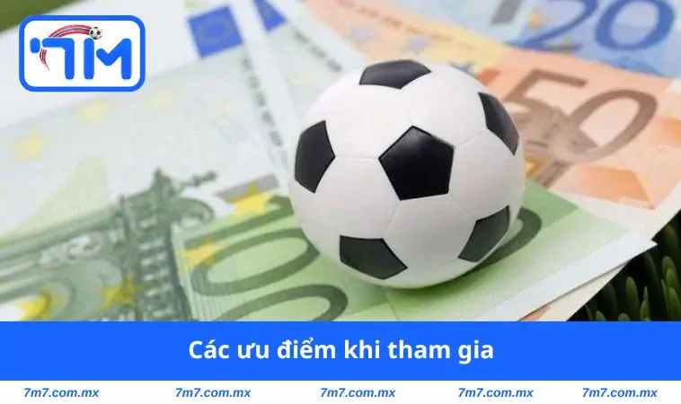 Các ưu điểm khi tham gia