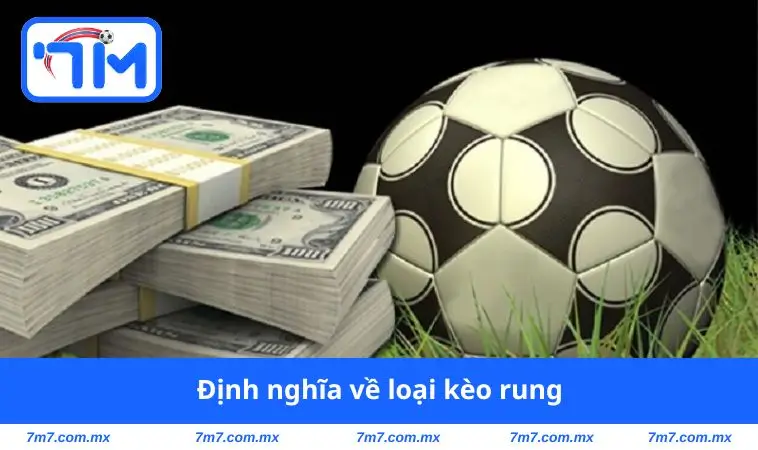 Định nghĩa về loại kèo rung