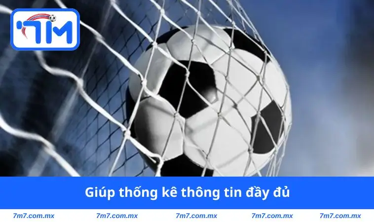 Giúp thống kê thông tin đầy đủ