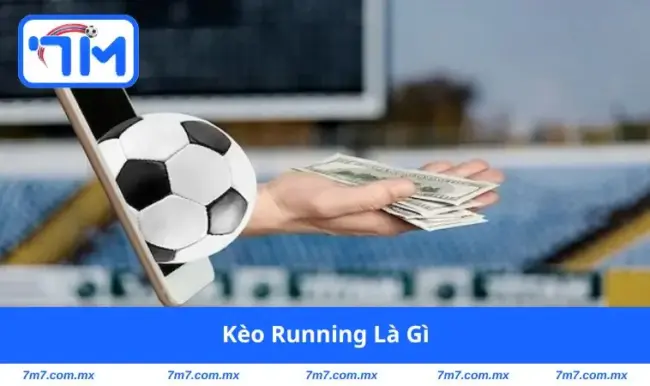 Kèo running là gì