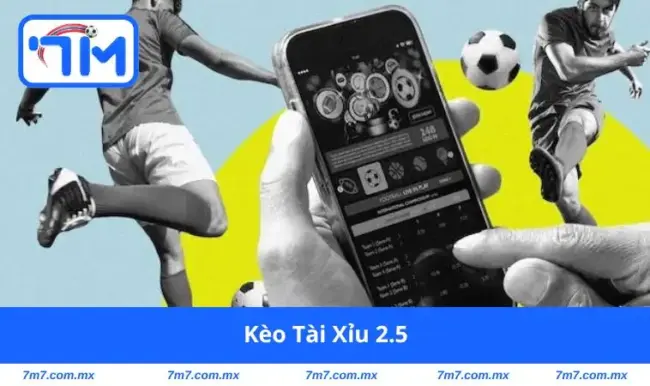 Kèo tài xỉu 2.5