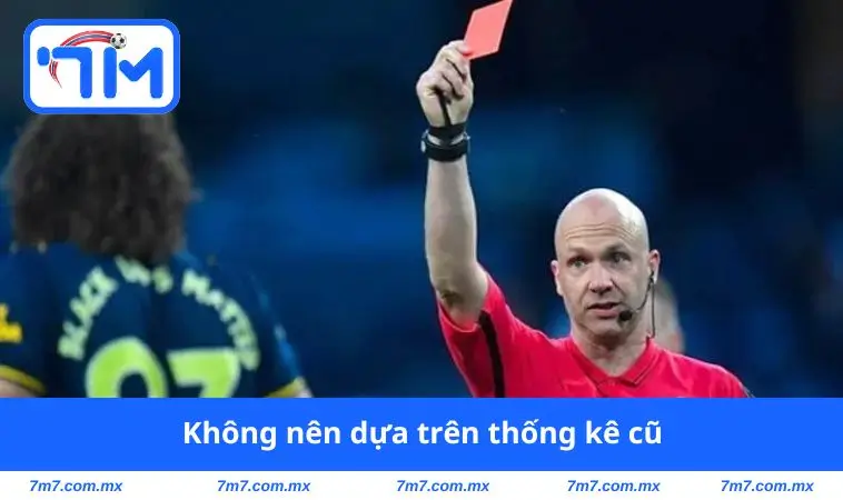 Không nên dựa trên thống kê cũ