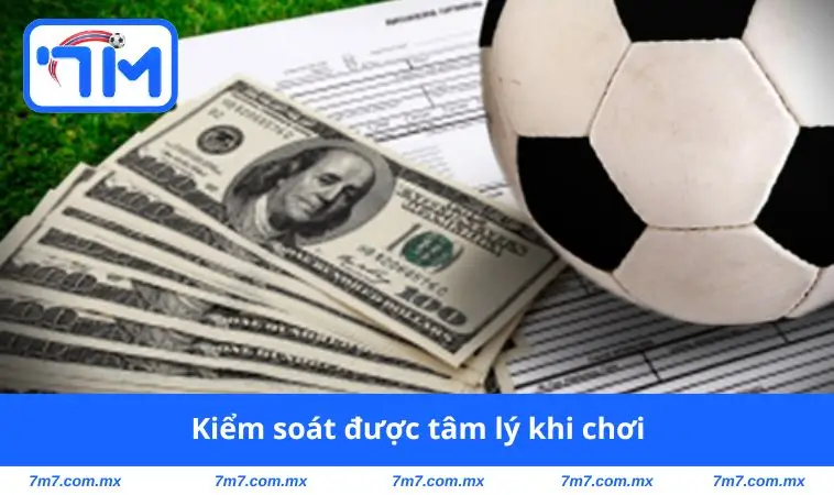 kiem soat duoc tam ly khi choi Kiểm soát được tâm lý khi chơi