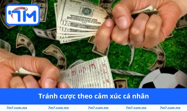 tranh cuoc theo cam xuc ca nhan Tránh cược theo cảm xúc