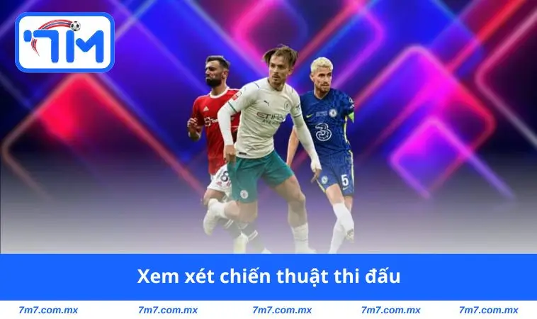 Xem xét chiến thuật thi đấu